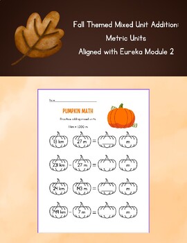 Preview of Fall Themed Mixed Metric Units Addition  |  Eureka  | Module 2