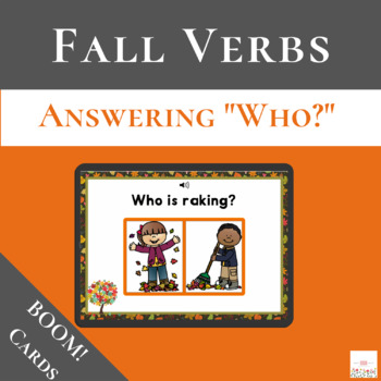 Preview of Fall Verbs with Boom Cards™ | Answering "Who?" | Digital 