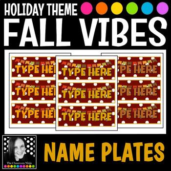 Preview of Fall Vibes Classroom Decor Editable Student Name Plates in Autumn Colors