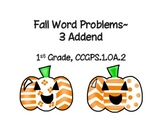 Fall Word Problems, 3 Addend, 1st grade CCSS 1.OA.2, Math 