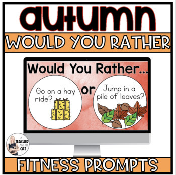 Fall Would You Rather - 20 Fitness, Conversation or Writing Prompts!