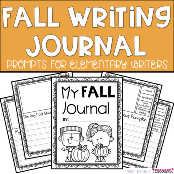 Fall Writing Prompts and Journal by Mrs Kings Classroom | TpT