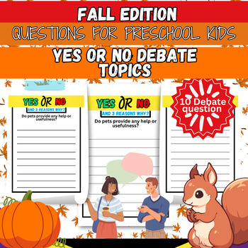 Preview of Fall Yes or No with Reasons Debate Questions for Pre-school Kids Writing Sheets