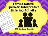 Familia Spanish Native Speaker Listening Interpretive Practice