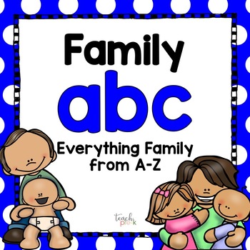 Preview of Family Alphabet!  Family words from A-Z!
