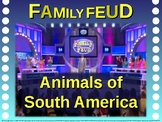 Family Feud! interactive review game: ANIMALS OF SOUTH AME