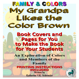 Family and Colors - My Grandpa Likes the Color Brown BOOK