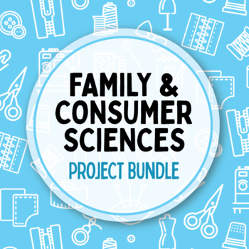 Preview of Family and Consumer Sciences (FACS/FCS) Project Bundle