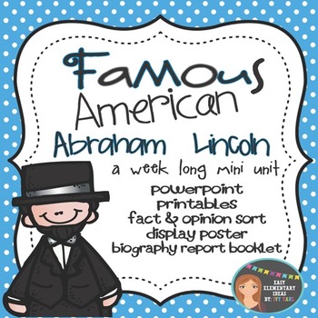 Preview of Abraham Lincoln: Famous American Mini Unit {PowerPoint & Printables}