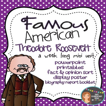 Preview of Theodore Roosevelt: Famous American Mini Unit {PowerPoint & Printables}