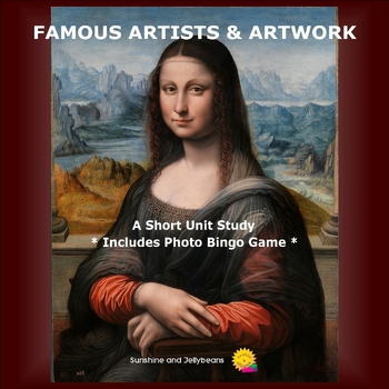 Preview of Famous Artists & Artwork - Art Appreciation / Art History Unit Study with Bingo!