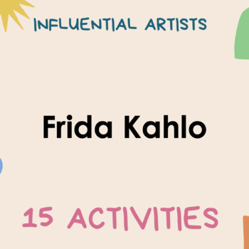 Famous Artists Research Task - Frida Kahlo (Women's History Month)