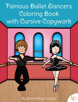 Preview of Famous Ballet Dancers Coloring Book with Cursive Copywork