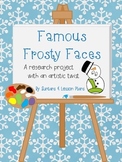 Famous Frosty Faces: A Research Project with an Artistic Twist