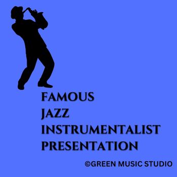 Preview of Famous Jazz Instrumentalist Student Presentation