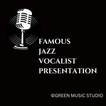 Preview of Famous Jazz Vocalist Student Presentation