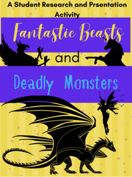 Preview of Fantastic Beasts & Horrible Monsters: A Monster Research/Presentation Assignment