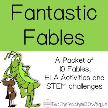 Preview of Fantastic Fables: A Packet of  10 Fables,  ELA Activities and STEM challenges