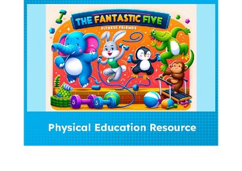 Preview of Fantastic Five Fitness Friends - Elementary Physical Education
