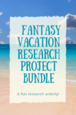 Fantasy Vacation Research Project Bundle: Webquest and Cul