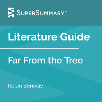 Far From the Tree Literature Guide by SuperSummary TPT