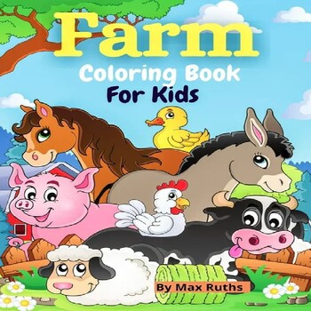 Preview of Farm Coloring Book For Kids : A Cute Farm Animal Coloring Book for Boys and Girl