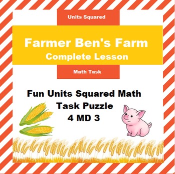 Preview of Farmer Ben's Farm: Complete Lesson plan for units squared  3.MD 5 and 3. MD 6