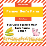 Farmer Ben's Farm: Units Squared Math Task 3.MD 5 and 3. MD 6