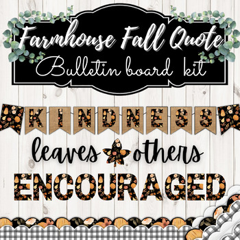 Preview of Farmhouse Fall Quote Bulletin Board Kit - Kindness Leaves Others Encouraged