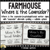 Farmhouse Where is the Counselor/Social Worker/Psychologis