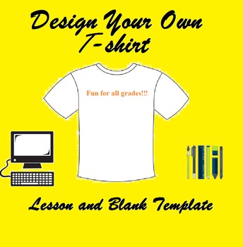 Preview of Fashion Design: Design Your Own T-Shirt Lesson and Blank Template