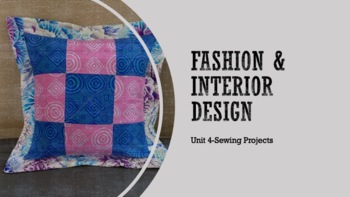 Preview of Fashion & Interiors Unit 4 Sewing Projects