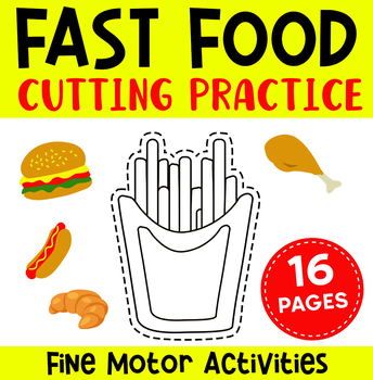 Preview of Fast Food Cutting Practice : Scissor Skills Worksheets / Fine Motor Activities