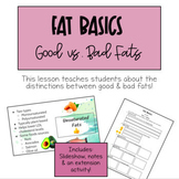 Fat Basics (Slideshow, Notes & Extension Activity Included!)