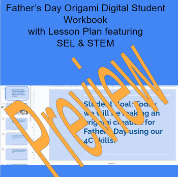 Preview of Father's Day Origami Digital Student STEM Workbook w/ Lesson Plan