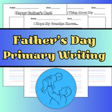 Father's Day Primary Writing Paragraph Prompt Worksheets -