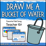 Favorite Folk Song – Draw Me a Bucket of Water Teacher Kit
