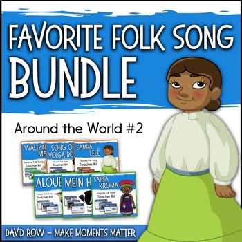 Preview of Favorite Folk Songs – Around the World BUNDLE #2 – 6 Song Teacher Kit