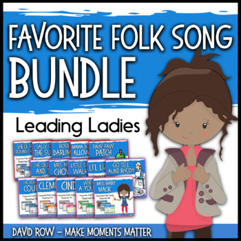 Preview of Favorite Folk Songs BUNDLE – Leading Ladies! – 15 Song Teacher Kit