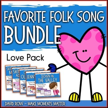 Preview of Favorite Folk Songs BUNDLE – Valentine's Day Love Bundle – 5 Song Teacher Kit