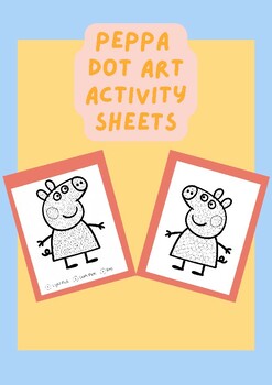 Preview of Peppa Dot Art Activity Sheets