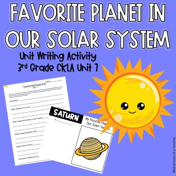 Preview of Favorite Planet In Our Solar System | Writing Activity | CKLA Unit 7 3rd Grade