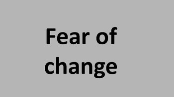 Preview of Fear of change