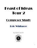 Feast of Ideas Composer Study - Eric Whitacre (Post Modern