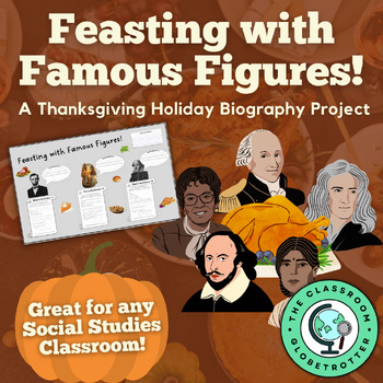 Preview of Feasting with Famous Figures - Thanksgiving Holiday - Social Studies Project