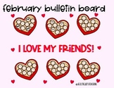 February Bulletin Board I LOVE MY FRIENDS