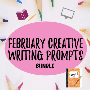 February Creative Writing Prompts Bundle by Page 1 | TpT