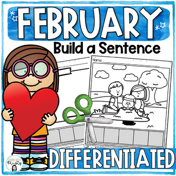 Preview of February Cut and Paste DIFFERENTIATED Sentences ( Build a Sentence )