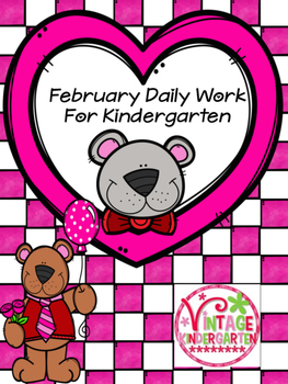 February Daily Work for Kindergarten by Vintage Kindergarten | TpT