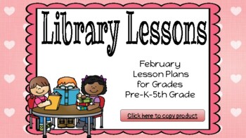 Preview of February Library PreK-5 Lesson Plans